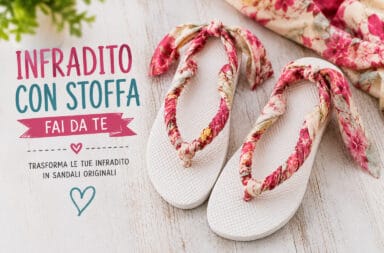Infradito fai da te con stoffa: come trasformarle in sandali